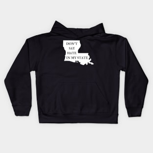 Don't Say Hate In My State - Oppose Don't Say Gay - Louisiana Silhouette - LGBTQIA2S+ Kids Hoodie